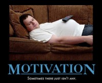 Motivation - Sometimes there isnt any
